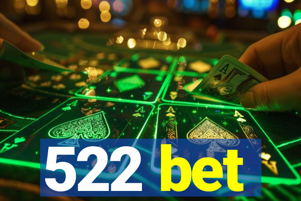 522 bet